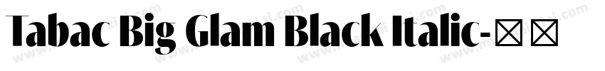 Tabac Big Glam Black Italic字体转换